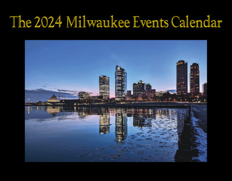 Milwaukee Event Calendar 2024